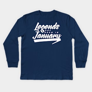 Legends are born in January Kids Long Sleeve T-Shirt